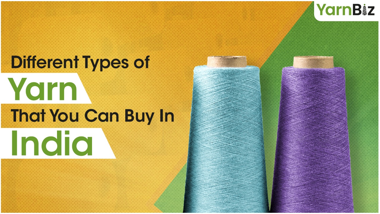 Different Types of Yarn to Buy in India